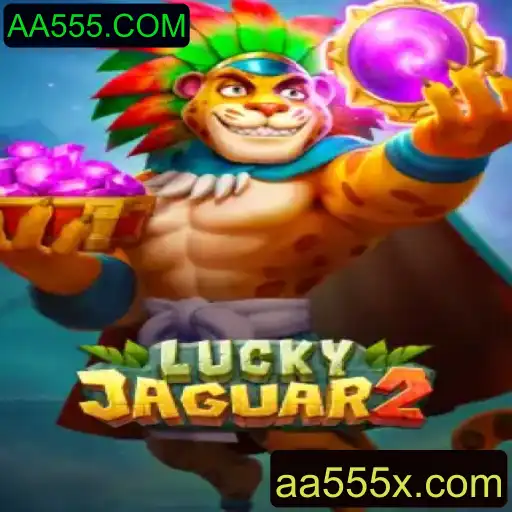 Um Guia Abrangente para Luckyjaguar2: Como Jogar e Vencer no AA555.COM